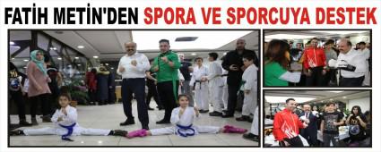 FAT�H MET�N'DEN SPORA VE SPORCUYA DESTEK