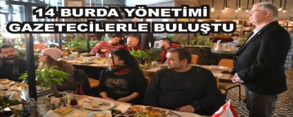 14 BURDA Y�NET�M� GAZETEC�LERLE BULU�TU