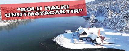 �BOLU HALKI UNUTMAYACAKTIR�