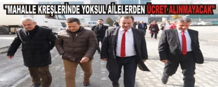 "MAHALLE KRE�LER�NDE YOKSUL A�LELERDEN �CRET ALINMAYACAK\"