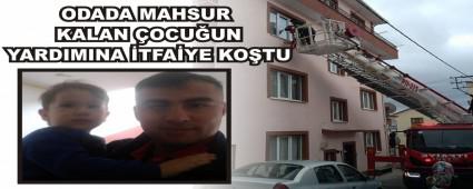 ODADA MAHSUR KALAN �OCU�UN YARDIMINA �TFA�YE KO�TU