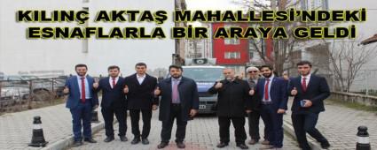 KILIN� AKTA� MAHALLES�'NDEK� ESNAFLARLA B�R ARAYA GELD�