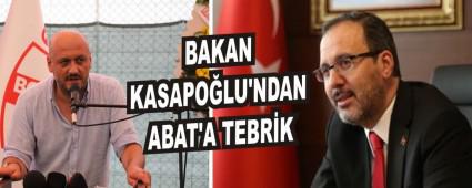 BAKAN KASAPO�LU\'NDAN ABAT\'A TEBR�K