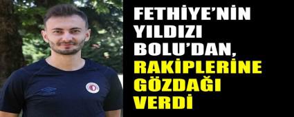 FETH�YE\'N�N YILDIZI BOLU\'DAN, RAK�PLER�NE G�ZDA�I VERD�