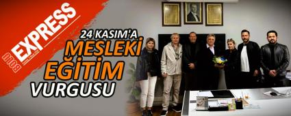 24 KASIM\'A MESLEK� E��T�M VURGUSU