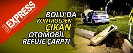 BOLU\'DA KONTROLDEN �IKAN OTOMOB�L REF�JE �ARPTI