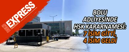 BOLU ADL�YES�NDE HSK KARARNAMES�: 7 �S�M G�TT�, 4 �S�M GELD�