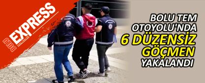 BOLU TEM OTOYOLU'NDA 6 D�ZENS�Z G��MEN YAKALANDI