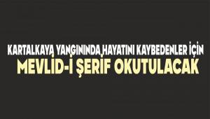 KARTALKAYA YANGININDA HAYATINI KAYBEDENLER ���N BOLU\'DA MEVL�D OKUTULACAK