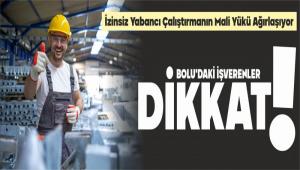 �zinsiz Yabanc� �al��t�rman�n Mali Y�k� A��rla��yor