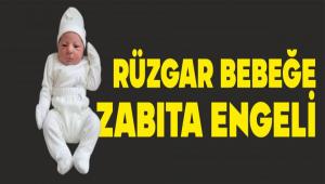 ZAMANLA YARI�AN R�ZGAR BEBE�E D�ZCE\'DE ZABITA ENGEL�