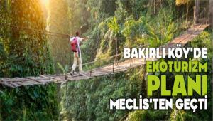 BAKIRLI K�Y\'DE EKOTUR�ZM PLANI MECL�S\'TEN GE�T�
