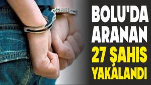 BOLU\'DA 27 ARANAN �AHIS YAKALANDI
