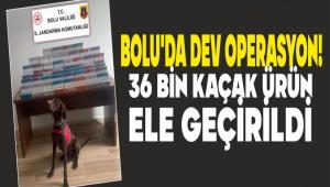 BOLU\'DA DEV OPERASYON! 36 B�N KA�AK �R�N ELE GE��R�LD�