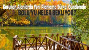 Korunan Alanlarda Yeni Planlama S�reci G�ndemde