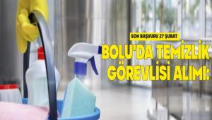 BOLU\'DA TEM�ZL�K G�REVL�S� ALIMI: SON BA�VURU 27 �UBAT