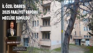 �L �ZEL �DARES� 2025 FAAL�YET RAPORU MECL�SE SUNULDU