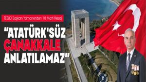 TESUD Ba�kan� Yamaner\'den 18 Mart Mesaj�