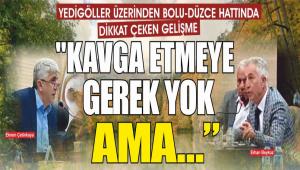 YED�G�LLER �ZER�NDEN BOLU-D�ZCE HATTINDA D�KKAT �EKEN GEL��ME