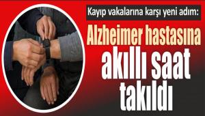  ALZHE�MER HASTASINA AKILLI SAAT TAKILDI