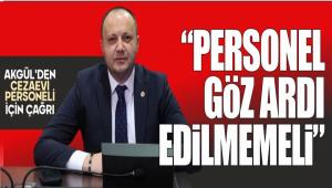 AKG�L\'DEN CEZAEV� PERSONEL� ���N �A�RI