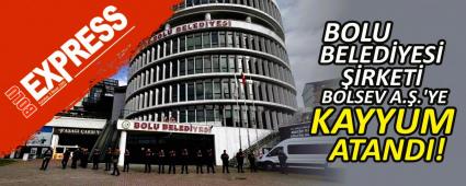 BOLU BELED�YES� ��RKET� BOLSEV A.�.\'YE KAYYUM ATANDI!