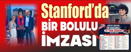 STANFORD'DA BİR BOLULU İMZASI STANFORD'DA BİR BOLULU İMZASI
